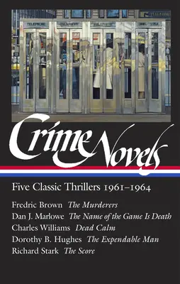 Novelas policíacas: Cinco thrillers clásicos 1961-1964 (Loa #370): Los asesinos / El nombre del juego es muerte / Calma mortal / El hombre prescindible / La partitura - Crime Novels: Five Classic Thrillers 1961-1964 (Loa #370): The Murderers / The Name of the Game Is Death / Dead Calm / The Expendable Man / The Score