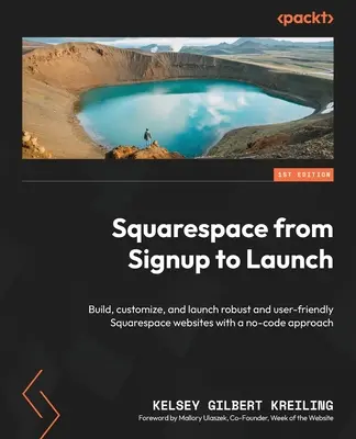 Squarespace desde el registro hasta el lanzamiento: Construye, personaliza y lanza sitios web Squarespace robustos y fáciles de usar sin necesidad de código. - Squarespace from Signup to Launch: Build, customize, and launch robust and user-friendly Squarespace websites with a no-code approach