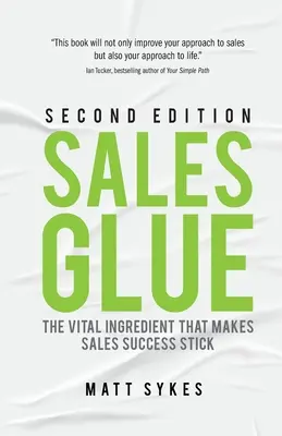 Pegamento de ventas: El ingrediente vital para el éxito en las ventas - Sales Glue: The vital ingredient that makes sales success stick