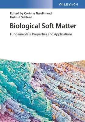 Materia blanda biológica: Fundamentos, propiedades y aplicaciones - Biological Soft Matter: Fundamentals, Properties, and Applications