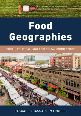 Geografías de la alimentación: Conexiones sociales, políticas y ecológicas - Food Geographies: Social, Political, and Ecological Connections