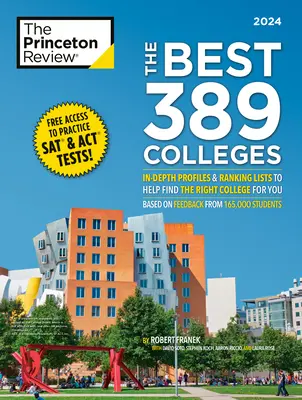 The Best 389 Colleges, 2024: Perfiles detallados y listas de clasificación para ayudarte a encontrar la universidad adecuada para ti - The Best 389 Colleges, 2024: In-Depth Profiles & Ranking Lists to Help Find the Right College for You