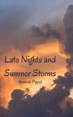 Noches tardías y tormentas de verano - Late Nights and Summer Storms