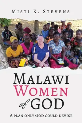 Mujeres de Dios de Malawi: Un plan que sólo Dios podía concebir - Malawi Women of God: A plan only God could devise