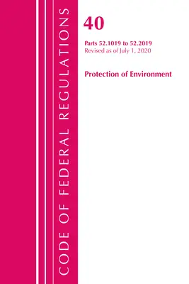 Code of Federal Regulations, Title 40 Protection of the Environment 52.1019-52.2019, Revisado a partir del 1 de julio de 2020 - Code of Federal Regulations, Title 40 Protection of the Environment 52.1019-52.2019, Revised as of July 1, 2020