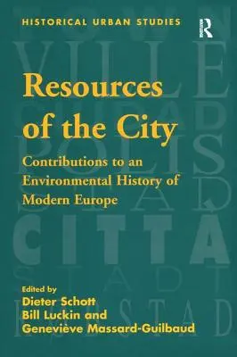 Recursos de la ciudad: Contribuciones a una historia medioambiental de la Europa moderna - Resources of the City: Contributions to an Environmental History of Modern Europe