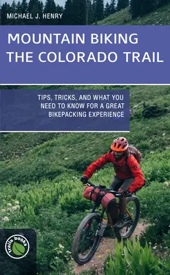 Mountain Bike the Colorado Trail: Consejos, trucos y lo que hay que saber para vivir una gran experiencia en bicicleta - Mountain Biking the Colorado Trail: Tips, Tricks, and What You Need to Know for a Great Bike-Packing Experience