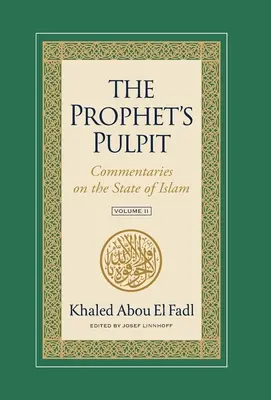 El Púlpito del Profeta: Comentarios sobre el Estado del Islam Volumen II - The Prophet's Pulpit: Commentaries on the State of Islam Volume II