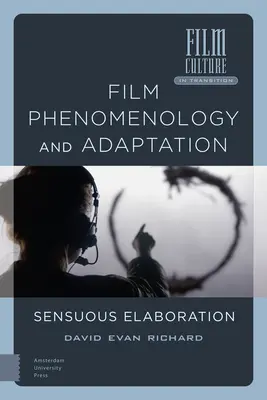 Fenomenología y adaptación cinematográficas: Elaboración sensual - Film Phenomenology and Adaptation: Sensuous Elaboration