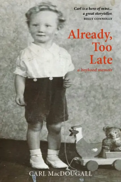 Ya, demasiado tarde - memorias de infancia - Already, Too Late - a boyhood memoir