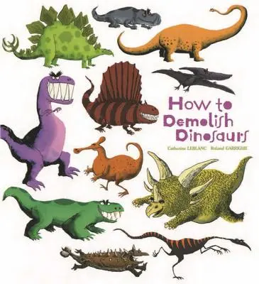 Cómo demoler dinosaurios - How to Demolish Dinosaurs