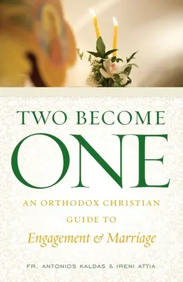 Dos se convierten en uno: Guía cristiana ortodoxa para el compromiso y el matrimonio - Two Become One: An Orthodox Christian Guide to Engagement and Marriage