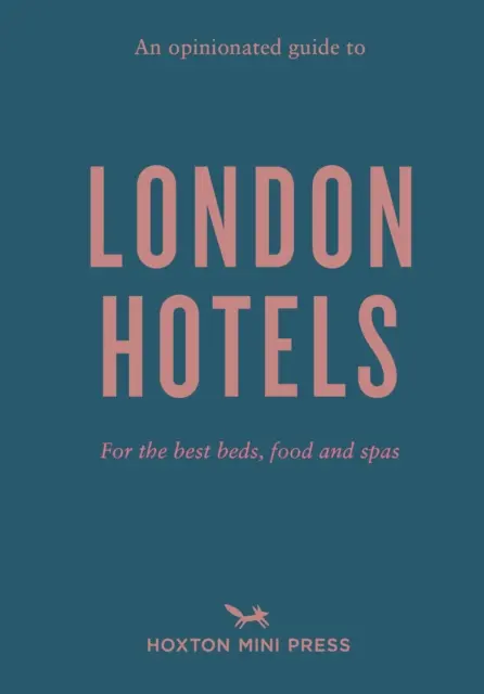 Guía de hoteles de Londres - An Opinionated Guide to London Hotels