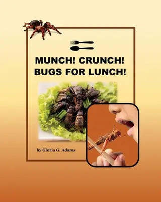 ¡Munch! ¡A comer! ¡Bichos para almorzar! - Munch! Crunch! Bugs for Lunch!