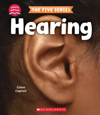 El oído (Aprende sobre los cinco sentidos) - Hearing (Learn About: The Five Senses)