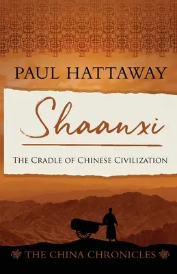 Shaanxi: La cuna de la civilización china - Shaanxi: The Cradle of Chinese Civilisation