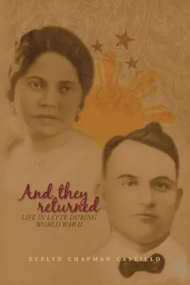 Y volvieron: La vida en Leyte durante la Segunda Guerra Mundial - And They Returned: Life in Leyte during World War II