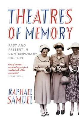 Teatros de la memoria - Pasado y presente en la cultura contemporánea - Theatres of Memory - Past and Present in Contemporary Culture