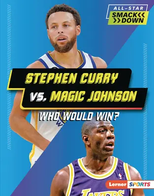 Stephen Curry contra Magic Johnson: ¿quién ganaría? - Stephen Curry vs. Magic Johnson: Who Would Win?