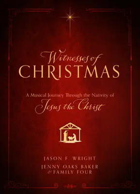 Testigos de la Navidad: Un viaje musical a través de la Natividad de Jesucristo - Witnesses of Christmas: A Musical Journey Through the Nativity of Jesus the Christ