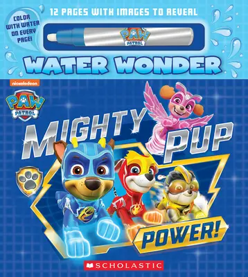 Mighty Pup Power (un libro de cuentos de la Patrulla Canina) - Mighty Pup Power (a Paw Patrol Water Wonder Storybook)