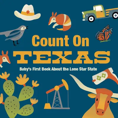 Cuenta con Texas: El primer libro del bebé sobre el Estado de la Estrella Solitaria - Count on Texas: Baby's First Book about the Lone Star State