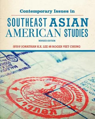 Cuestiones contemporáneas en los estudios sobre el sudeste asiático americano (Edición revisada) - Contemporary Issues in Southeast Asian American Studies (Revised Edition)