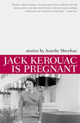 Jack Kerouac está embarazado Historias - Jack Kerouac Is Pregnant: Stories