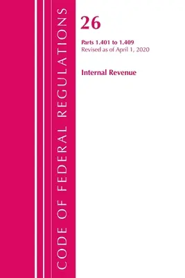 Code of Federal Regulations, Title 26 Internal Revenue 1.401-1.409, Revisado a partir del 1 de abril de 2020 (Oficina del Registro Federal (U S )) - Code of Federal Regulations, Title 26 Internal Revenue 1.401-1.409, Revised as of April 1, 2020 (Office of the Federal Register (U S ))