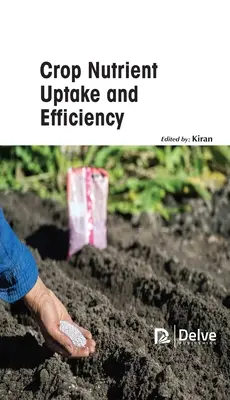 Eficiencia y absorción de nutrientes por los cultivos - Crop Nutrient Uptake and Efficiency