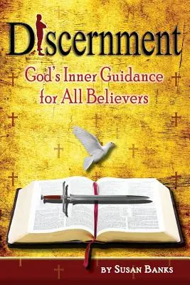 Discernimiento: la guía interior de Dios para todos los creyentes - Discernment - God's Inner Guidance to All Believers