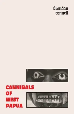 Caníbales de Papúa Occidental - Cannibals of West Papua