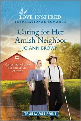 El Cuidado De Su Vecino Amish: Un romance inspirador y edificante - Caring for Her Amish Neighbor: An Uplifting Inspirational Romance