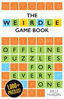 Weirdle: Un libro de juegos maravillosamente verboso - Weirdle: A Wonderfully Wordy Game Book