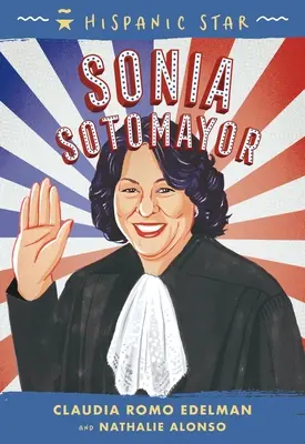 Estrella Hispana: Sonia Sotomayor - Hispanic Star: Sonia Sotomayor