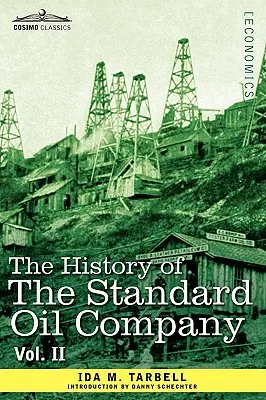 La historia de la Standard Oil Company, Vol. II (en dos volúmenes) - The History of the Standard Oil Company, Vol. II (in Two Volumes)