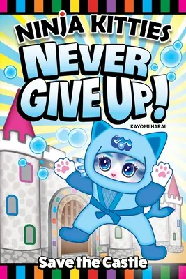 Gatitos Ninja Salvan el Castillo: ¡MIA nunca se rinde! - Ninja Kitties Save the Castle: MIA Never Gives Up!