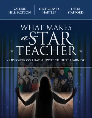 Cómo ser un profesor estrella: 7 actitudes que favorecen el aprendizaje de los alumnos - What Makes a Star Teacher: 7 Dispositions That Support Student Learning