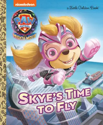 La hora de volar de Skye (Paw Patrol: La gran película) - Skye's Time to Fly (Paw Patrol: The Mighty Movie)