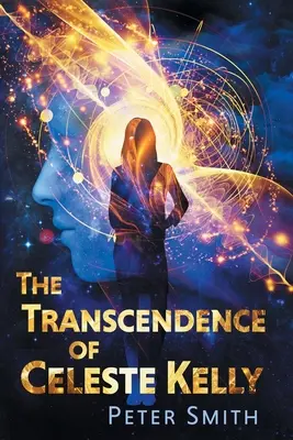 La trascendencia de Celeste Kelly - The Transcendence of Celeste Kelly