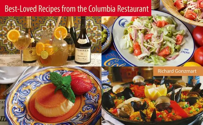 Las recetas más queridas del restaurante Columbia - Best-Loved Recipes from the Columbia Restaurant