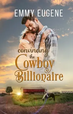 Convencer al vaquero multimillonario - Convincing the Cowboy Billionaire