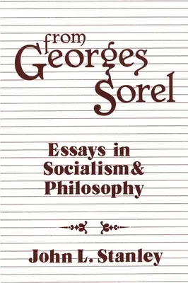 De Georges Sorel: Ensayos sobre socialismo y filosofía - From Georges Sorel: Essays in Socialism and Philosophy