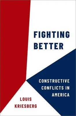 Luchar mejor - Conflictos constructivos en América - Fighting Better - Constructive Conflicts in America