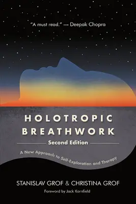 Respiración Holotrópica, Segunda Edición: Un nuevo enfoque para la autoexploración y la terapia - Holotropic Breathwork, Second Edition: A New Approach to Self-Exploration and Therapy