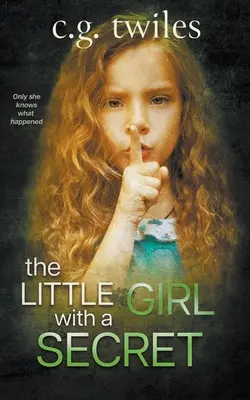 La niña con un secreto: Un thriller psicológico - The Little Girl with a Secret: A Psychological Thriller