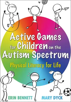 Juegos activos para niños con espectro autista: Alfabetización física para toda la vida - Active Games for Children on the Autism Spectrum: Physical Literacy for Life