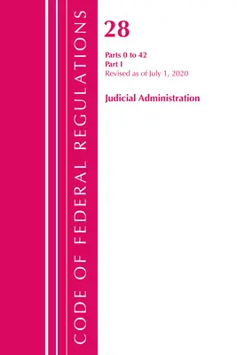 Code of Federal Regulations, Title 28 Judicial Administration 0-42, Revisado a partir del 1 de julio de 2020 (Oficina del Registro Federal (U S )) - Code of Federal Regulations, Title 28 Judicial Administration 0-42, Revised as of July 1, 2020 (Office of the Federal Register (U S ))