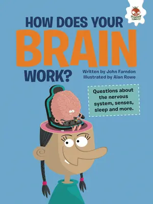 ¿Cómo funciona tu cerebro? Preguntas sobre el sistema nervioso, los sentidos, el sueño y mucho más. - How Does Your Brain Work?: Questions about the Nervous System, Senses, Sleep, and More