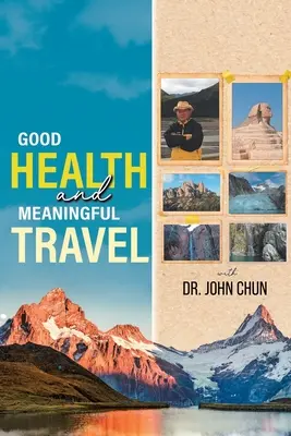 Buena salud y viajes significativos con el Dr. Chun - Good Health and Meaningful Travel with Dr. Chun